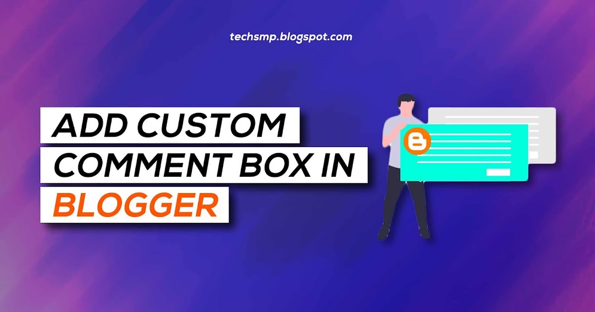5 [Simple] steps to Add Comment Box in Blogger