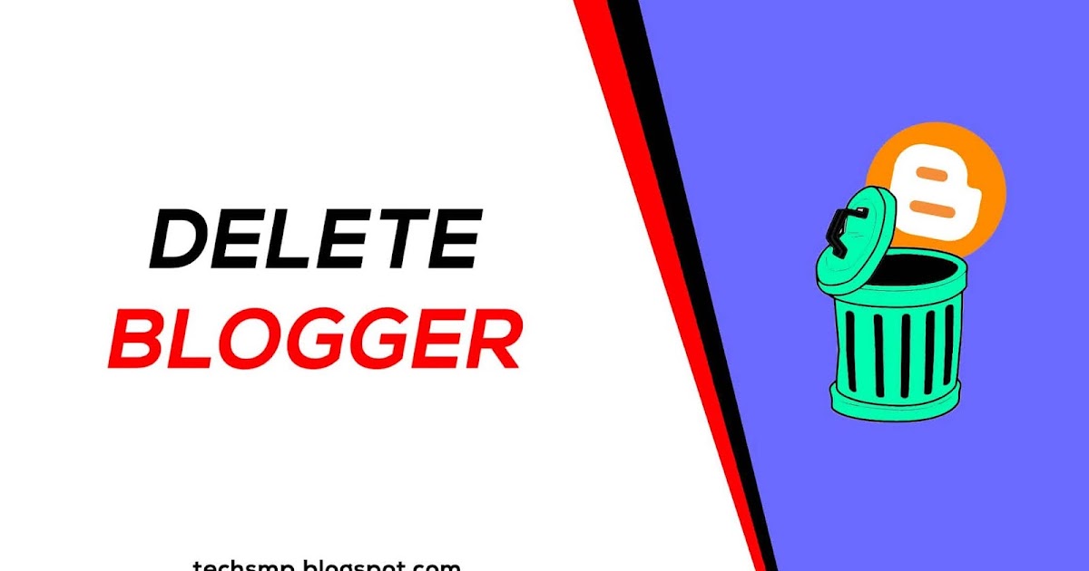 2 [Simple] Ways to Delete Blogger (with Pictures)