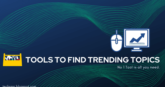 How to find Trending Topics for Blog