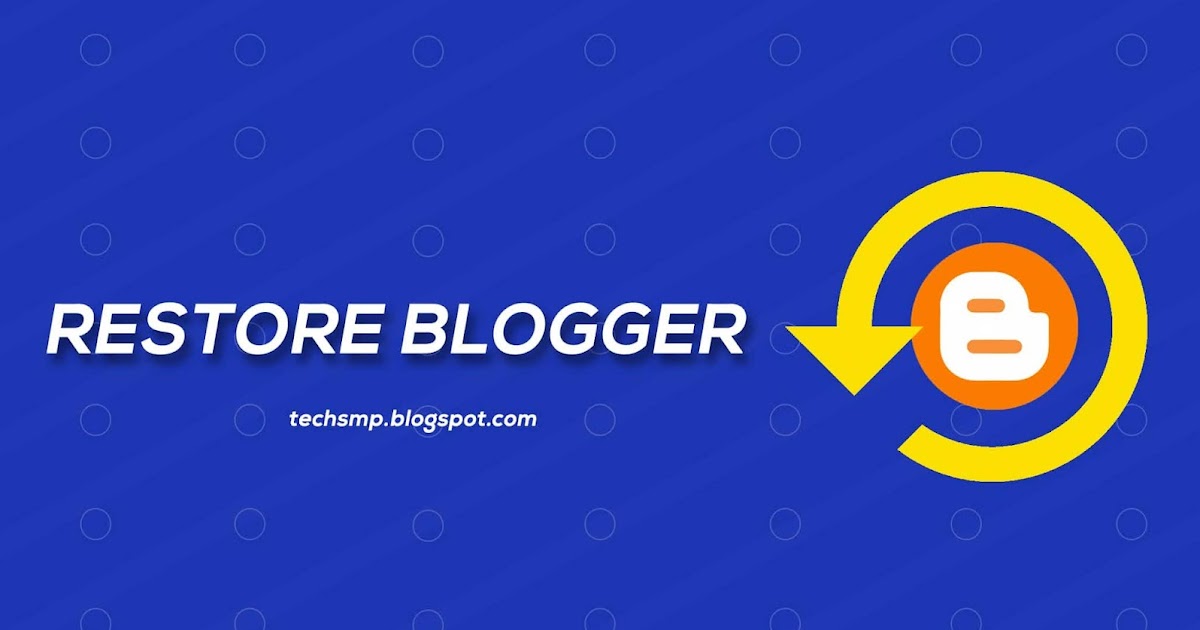 [Just] 4 Steps to Recover Deleted Blogger Blog (with Pictures)